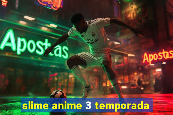 slime anime 3 temporada